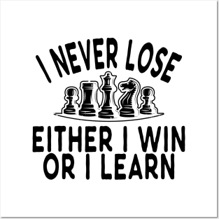 Chess - I never lose either I win or I learn Posters and Art